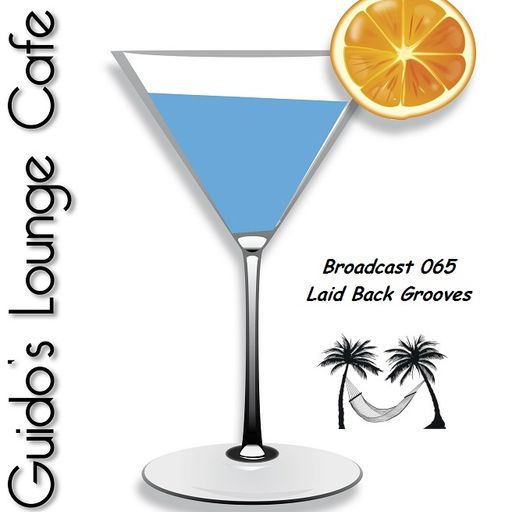 Guido's Lounge Cafe Broadcast 065 Laid Back Grooves (20130531)