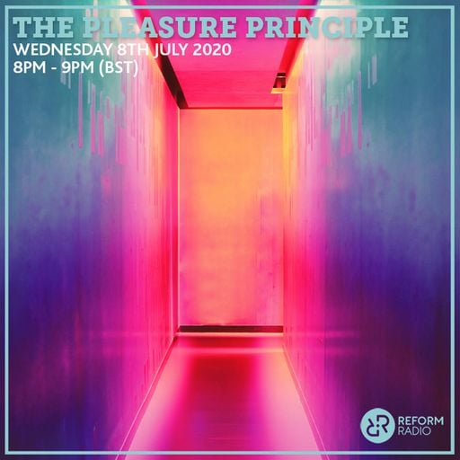The Pleasure Principle 8th July 2020