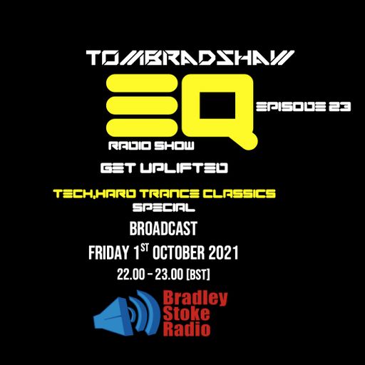 Tom Bradshaw - EQ Radio Show Episode 23, Tech,Hard Trance Classic Special [October 2021]