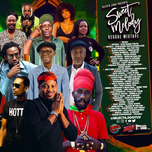 Selecta Jiggy - Sweet Melody (Reggae Mix 2023 Ft Lutan Fyah, Protoje, Konshens, Isasha, Yung Bredda)