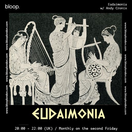 Eudaimonia w/ Andy Cronix - 14.10.22