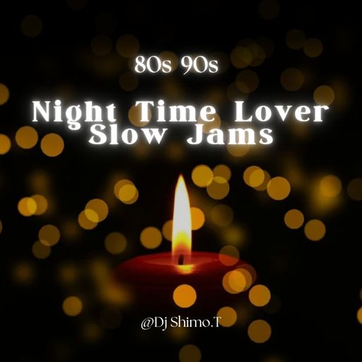 80s 90s Night Time Lover Slow Jams