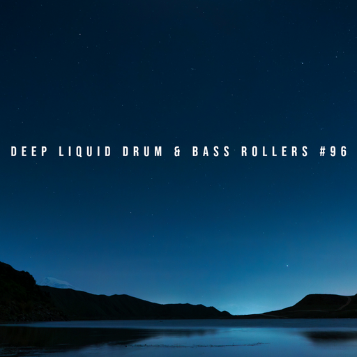Deep Liquid Drum & Bass Rollers #96