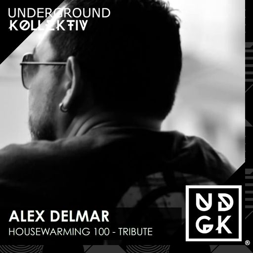Alex Delmar - Housewarming 100 - Tribute (UDGK: 03/06/2023)