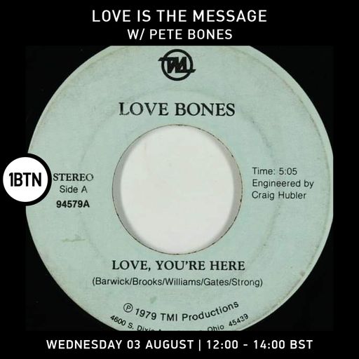 Love Is The Message with Pete Bones - 03.08.2022