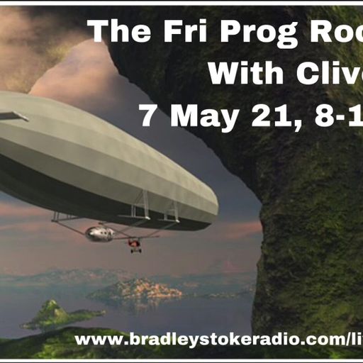 The Fri Prog Rock Show With Clive - 7th May 2021
