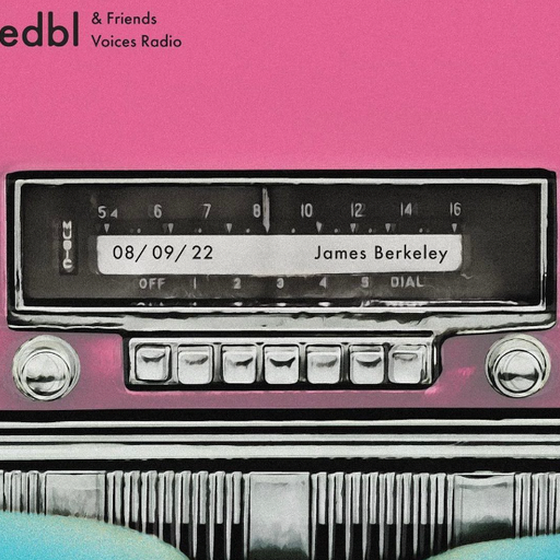 edbl & friends ft James Berkeley 08/09/22