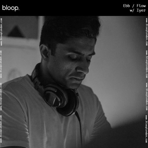 EBB/FLOW w/ Iyer - 01.04.22