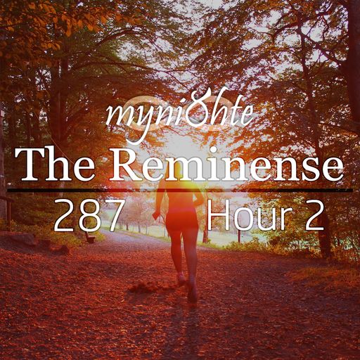 The Reminense 287 - Hour 2