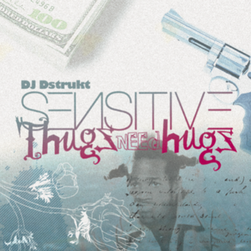 DJ Dstrukt - Sensitive Thugs Need Hugs