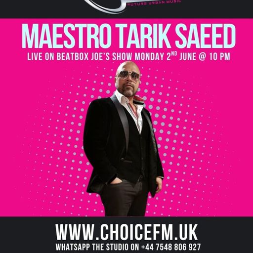 ChoiceFMUK - Beatbox Joe with Maestro Tarik Saeed 02/05/2025