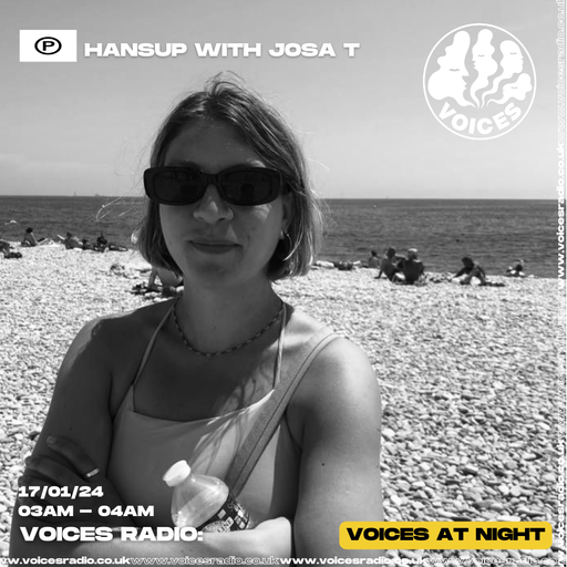 Hansup w/ Josa T - 17/01/24 - Voices Radio