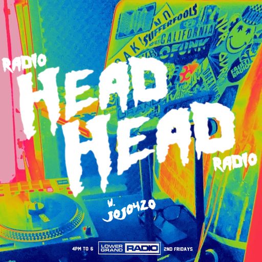 Head Head Radio w. Jojo420 8.21
