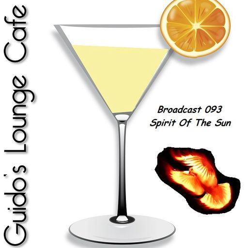 Guido's Lounge Cafe Broadcast 093 Spirit Of The Sun (20131213) 