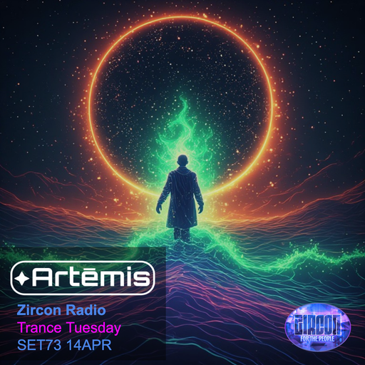 Artēmis on Zircon Radio - Trance Tuesday - SET73 14APR