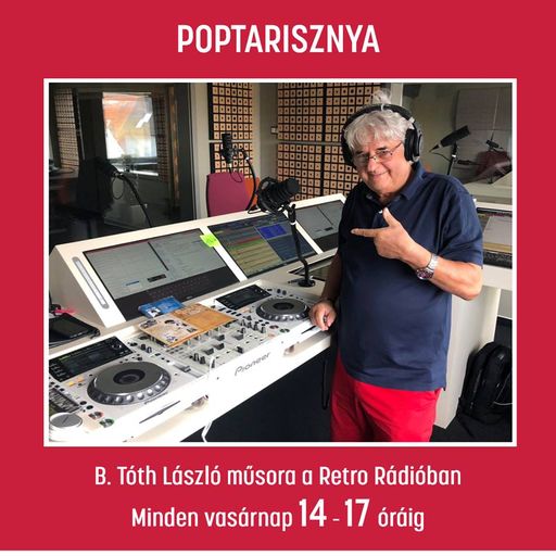 Retro Rádió Poptarisznya B.Tóth Lászlóval. A 2018-10-07-i műsor.