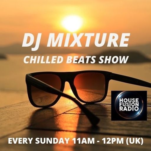 DJ MIXTURE // CHILLED BEATS SHOW // 13-03-22