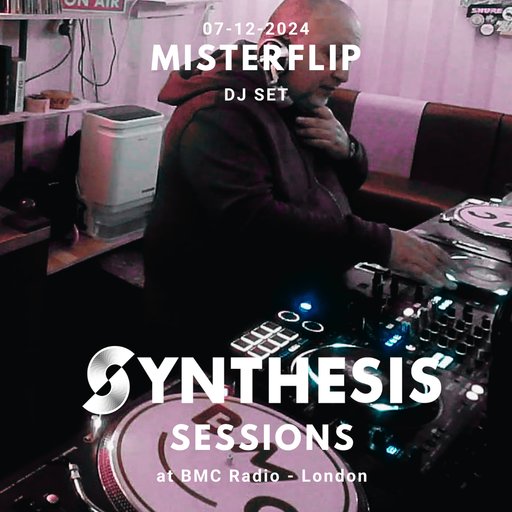 Misterflip @ Synthesis BMC Radio Takeover 07-12-24