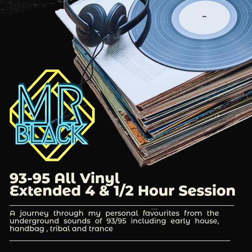 Mr Black - 93-95 Underground Classics - All Vinyl Set 4 & Half Hours (Extended Live Session)