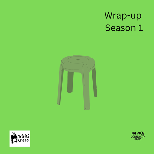 Trà Đá Chats Wrap-up Season 1 w/ Julia 29.10.22