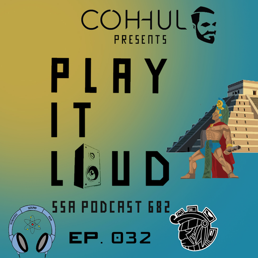 Scientific Sound Asia Radio Podcast 682 is Coh-huls' 'Play It Loud' 32.