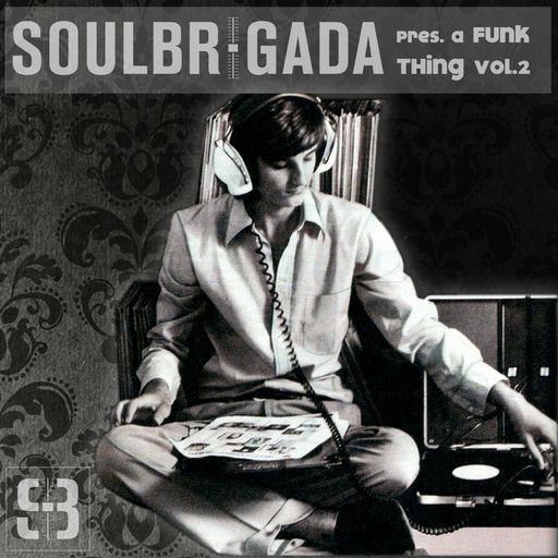 SoulBrigada pres. A Funk Thing Vol. 2