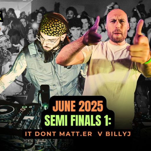 JUNE BATTLE 2025 B2B DJ Battle [Semi Finals 1] - BillyJ & it dont Matt.er