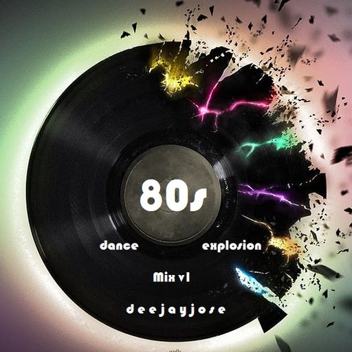 80s Dance Explosion Mix v1 by DeeJayJose