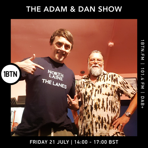 The Adam & Dan Show - 21.07.2023