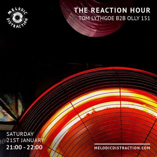 The Reaction Hour with Tom Lythgoe b2b Olly 151 (January '23)
