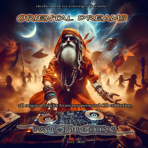 Oriental Dreams ~ dedicated to George Parisis ~ Paul July 2K25