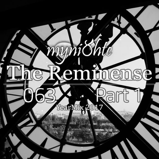 The Reminense 063 (Year Mix 2017) - Part 1