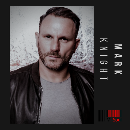 Mark Knight / Mi-Soul Radio /  Sat 7pm - 9pm / 03-08-2024