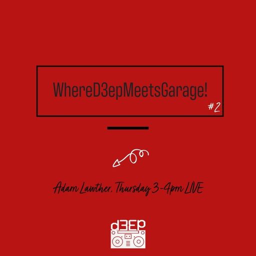 Adam Lawther - Where D3EP Meets Garage (05/10/23)