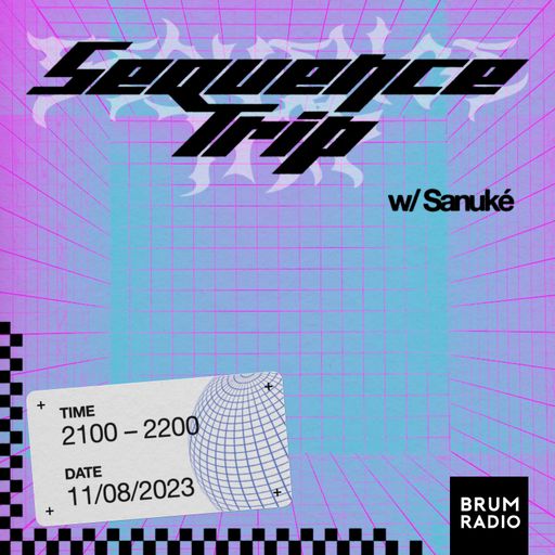 Sequence Trip W/ Sanuké (11/08/2023)