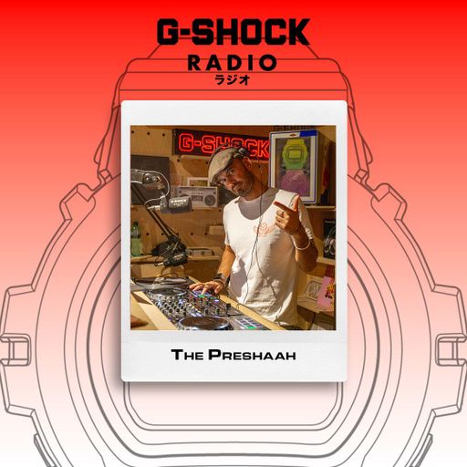 G-SHOCK Radio Presents... The Preshaah - 09/10