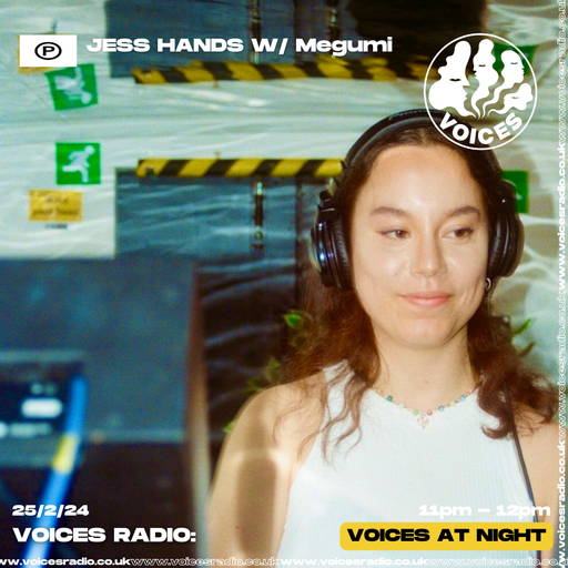 Jess Hands w/ Megumi - 25/02/24 [Voices Radio]