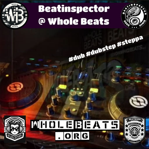 Beatinspector Live @ Whole Beats #007 - Dubstep, Dub, Steppa