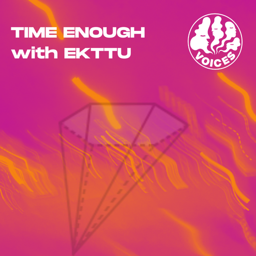 Time Enough w/ EKTTU - 12/11/25 - Voices Radio