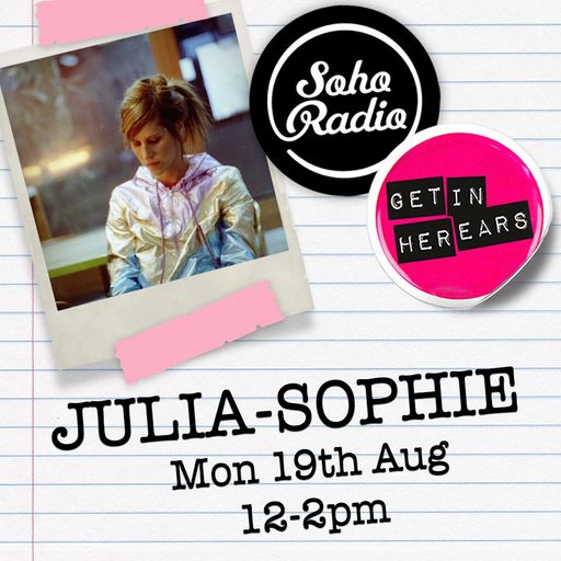 Get In Her Ears feat. Julia-Sophie (19/08/2024)