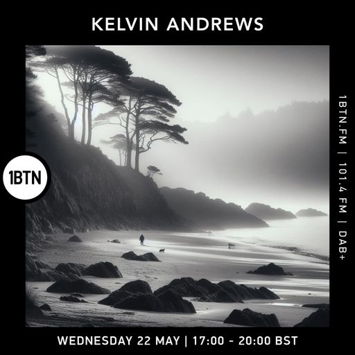 Down To The Sea And Back w/ Kelvin Andrews - 22.05.24
