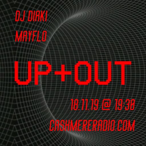 Cashmere Guest Mixes UP+OUT w/ DJ Diaki, Mayflo, Jamie Palta 18.11.2019