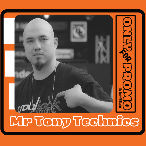Only For Promo present Mr Tony Technics