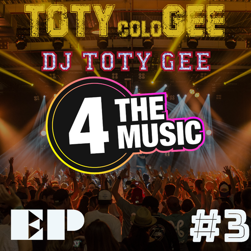 DJ TOTY GEE - 4 The Music Exclusive - TOTYcoloGEE Ep. 3