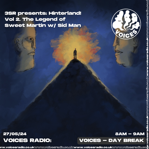 3SR presents: Hinterland! Vol 2. The Legend of Sweet Martin w/ Sid Man - 27/05/24 - Voices Radio