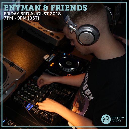 Enyman & Friends 3rd August 2018