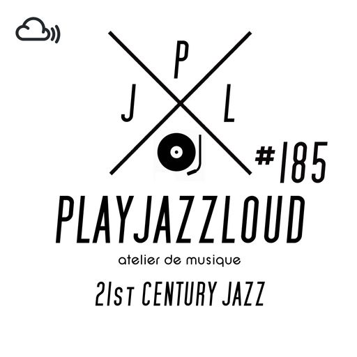 PJL sessions #185 [21st Century jazz]
