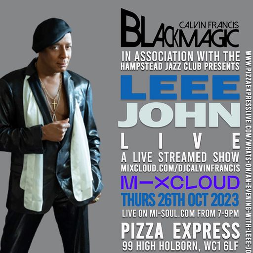 Calvin Francis / Leee John Live / Black Magic Show / Mi-Soul Radio /  Thu 7pm - 9pm / 26-10-2023