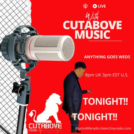 CUTABOVE MUSIC UK 28 AUG 2024 ANYTHING GOES WED BLUNTS 4 LIFE RADIO