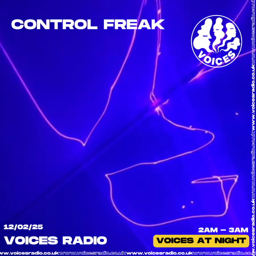 Control Freak - 12/02/25 - Voices Radio